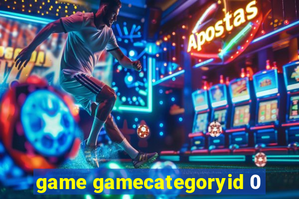 game gamecategoryid 0